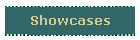 Showcases
